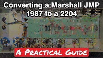 Converting a Marshall JMP 1987 to a 2204 - A PRACTICAL GUIDE!