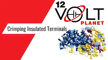 Crimping Insulated Terminals | 12 Volt Planet