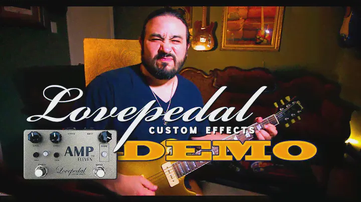 LovePedal Amp 11 Demo FULL VIDEO