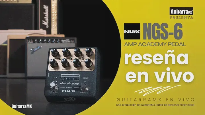 NUX Amp Academy NGS-6 | Reseña en Directo (live review) | GuitarraMX