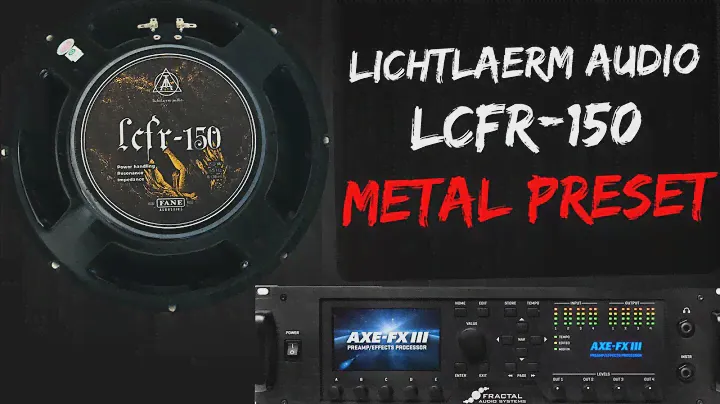 Lichtlaerm Audio LCFR-150 -- Tight modern METAL Preset - Fractal Audio FM3 / FM9 / AXE FX 3