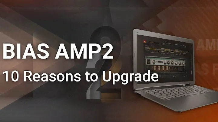 10 Reasons to Upgrade to BIAS AMP 2 Professional or Elite.